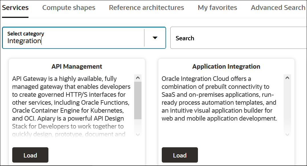 The Services, Compute shapes, Reference architectures, My favorites, and Advanced Search tabs are shown. The Services tab is selected. The Select category list shows Integration selected. A Search field appears to the right. Below this are boxes named API Management and Application Integration. Both boxes include a Load button. The Services, Compute shapes, Reference architectures, My favorites, and Advanced Search tabs are shown. The Services tab is selected. The Select category list shows Integration selected. A Search field appears to the right. Below this are boxes named API Management and Application Integration. Both boxes include a Load button.