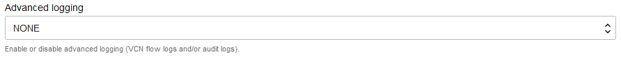Click to expand Advanced logging field with description "Enable or disable advanced logging (VCN flow logs and/or audit logs)."